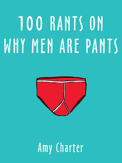 Cover image for 100 Rants on Why Men Are Pants
